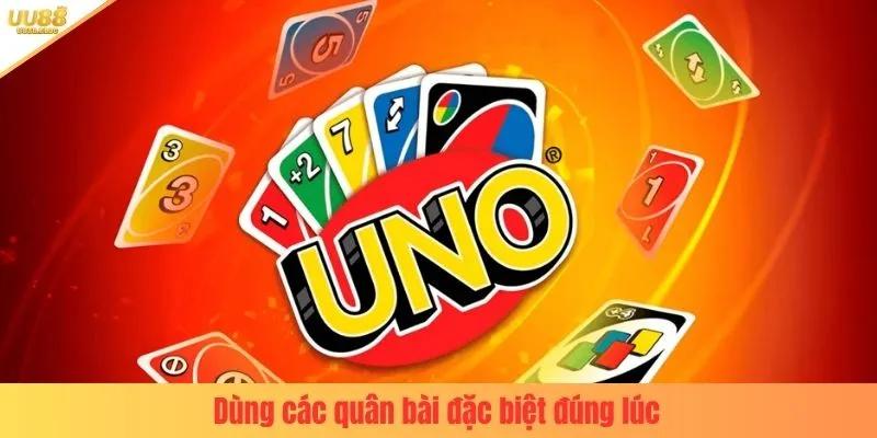 Dùng các quân bài đặc biệt đúng lúc