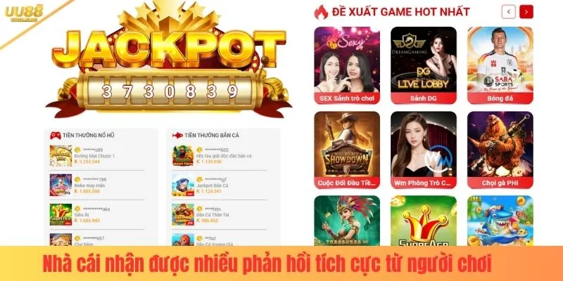 Nhà cái nhận được nhiều phản hồi tích cực từ người chơi